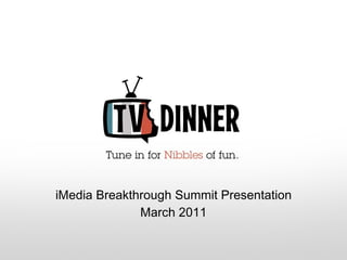iMedia Breakthrough Summit Presentation March 2011 