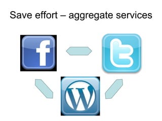 Save effort – aggregate services 