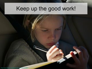 Keep up the good work! http://www.flickr.com/photos/lecates/307250887/ 