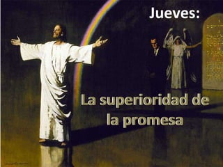 Jueves:  La superioridad de la promesa La superioridad de la promesa 