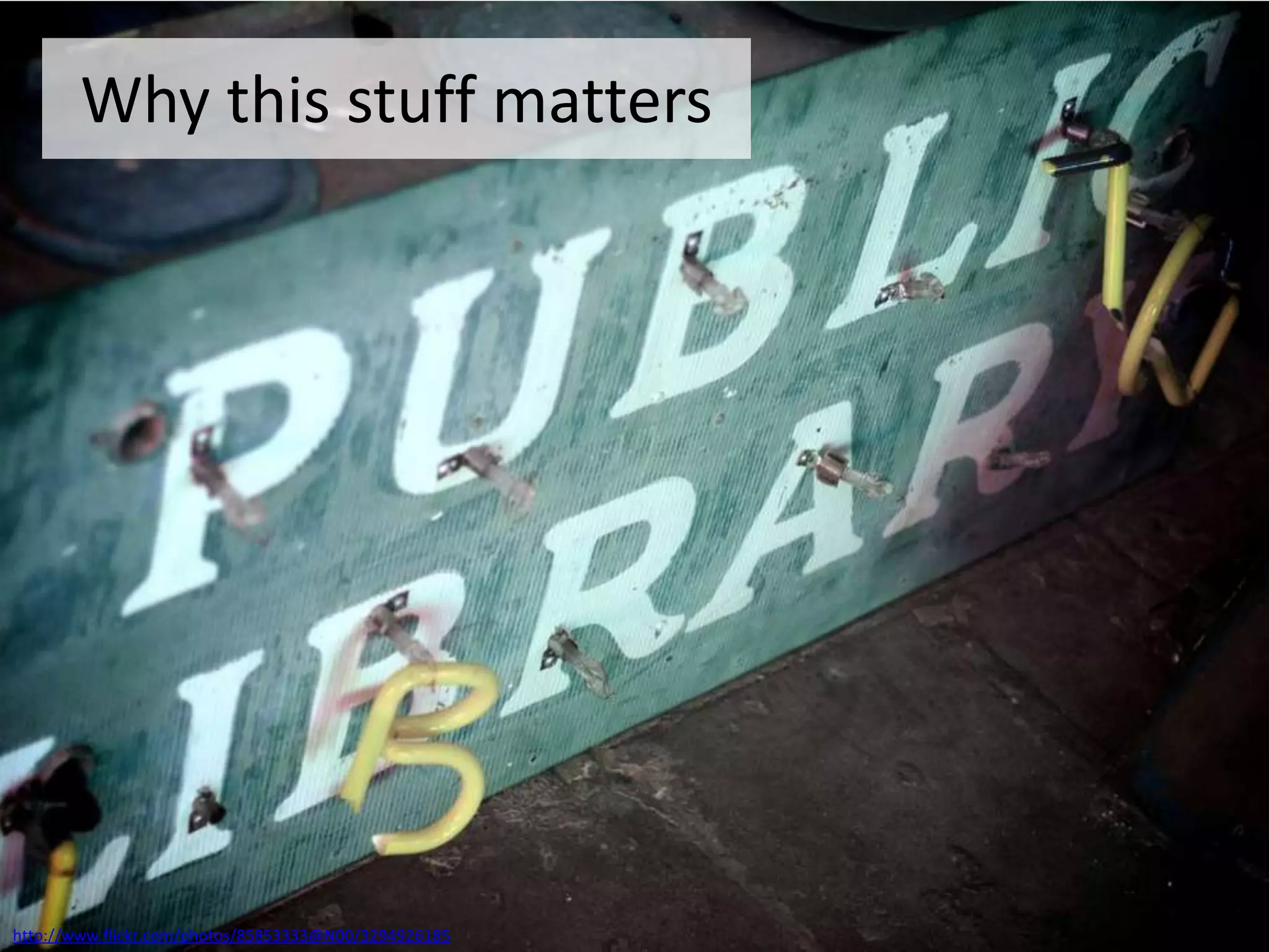 Why this stuff mattershttp://www.flickr.com/photos/85853333@N00/3294926185