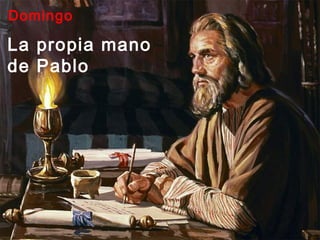 Domingo
La propia mano
de Pablo
 