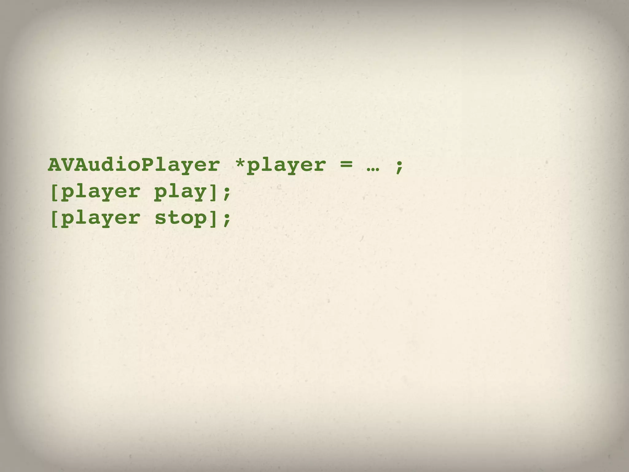AVAudioPlayer *player = … ;
[player play];
[player stop];
 