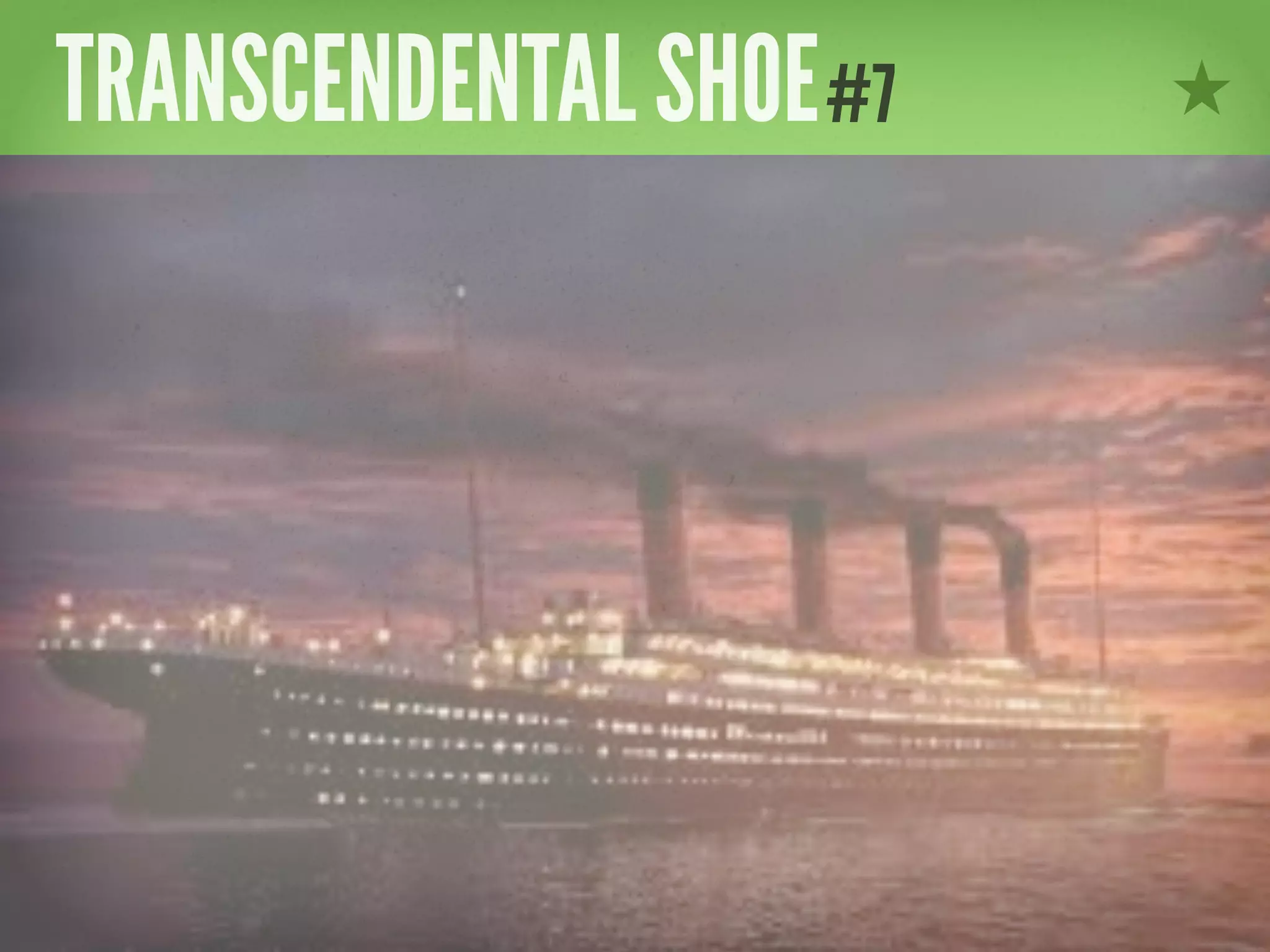 TRANSCENDENTAL SHOE #7
 