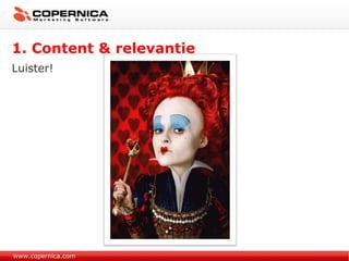www.copernica.com 1. Content & relevantie Luister! 