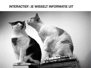 INTERACTIEF: je WISSELT INFORMATIE UIT
