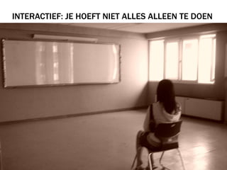 INTERACTIEF: je hoeft niet alles alleen te doen 