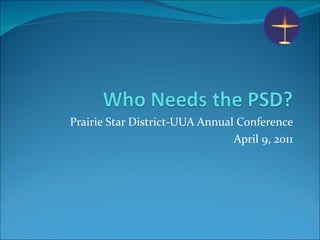Prairie Star District-UUA Annual Conference April 9, 2011 