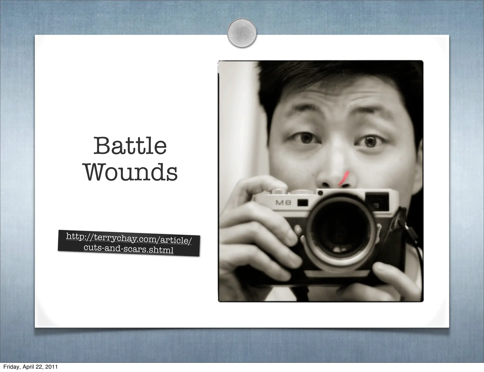 Battle
                            Wounds

                         http://terrychay.com/artic
                                                    le/
                             cuts-and-scars.shtml




Friday, April 22, 2011
 