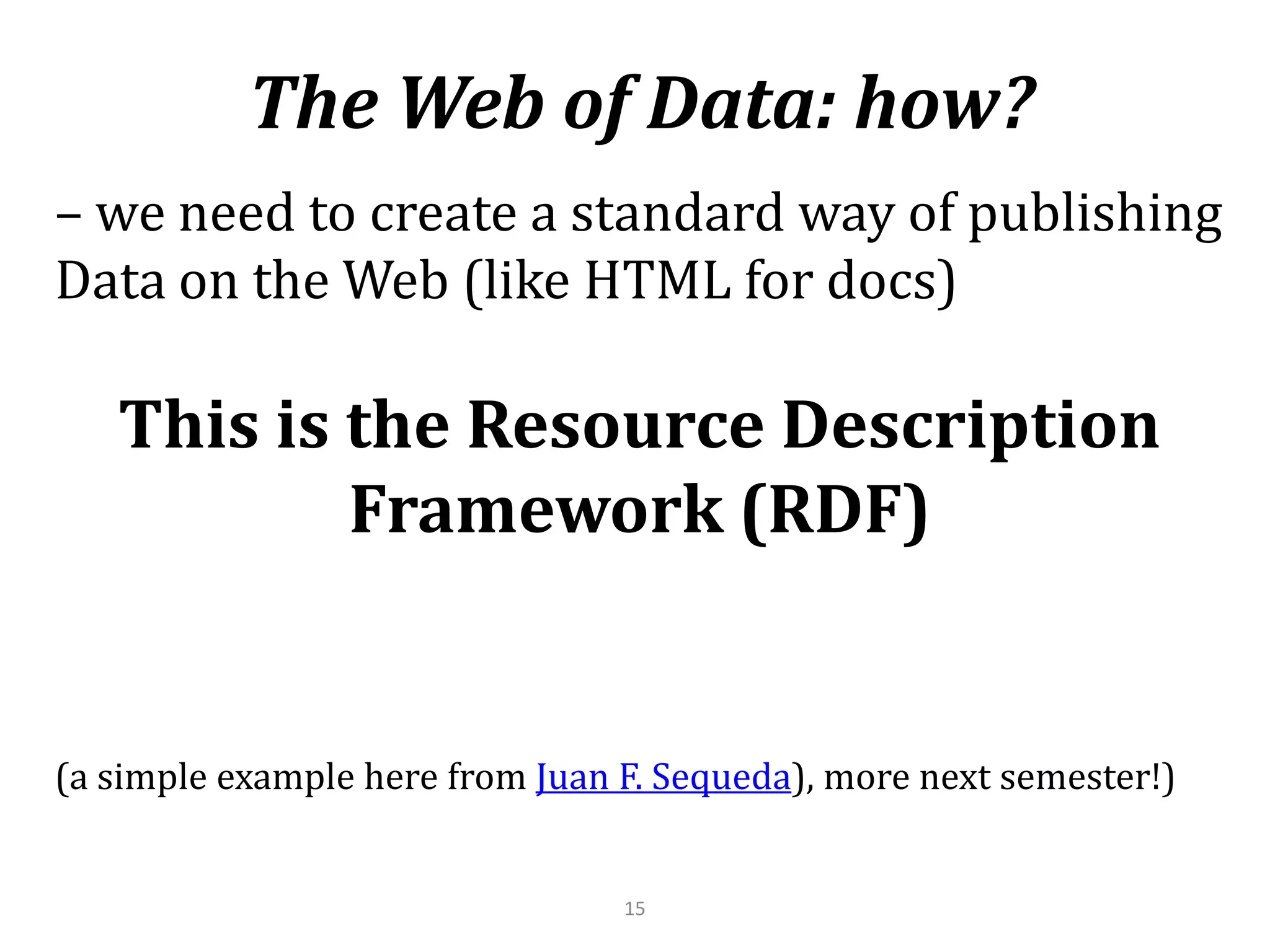 The Web of DataAnalogy:a global filesystem----> globaldatabase