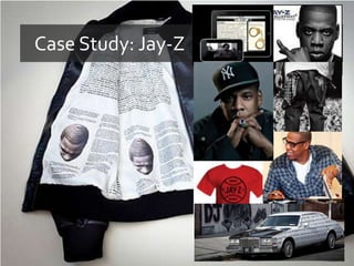 Case Study: Jay-Z
 