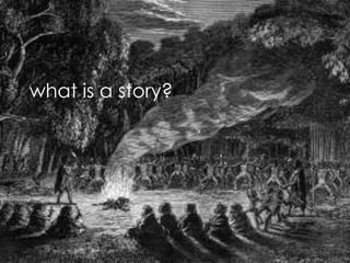 What is a Story?



what is a story?
 