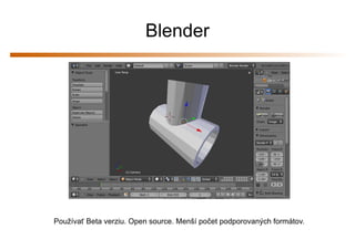 Blender




Používať Beta verziu. Open source. Menší počet podporovaných formátov.
 