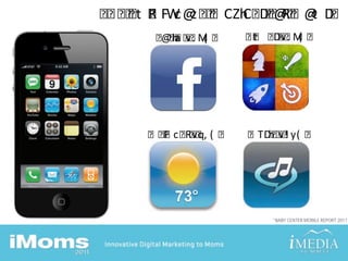 t R FW @
      c z        CZh D @ @ D
                   C    R t
   @ h v. M
     a     (       t     Dv. M(




    F c Rvq, (         TD v! y(
                         h




                         *BABY CENTER MOBILE REPORT 2011
 