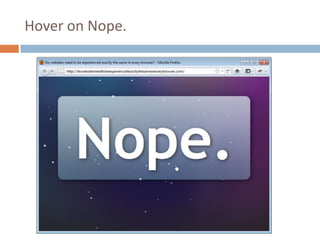 Hover on Nope. 