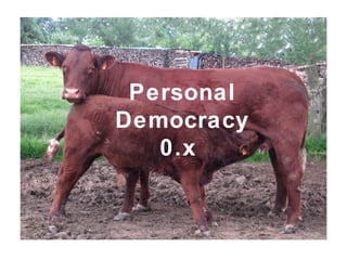 Personal
Democracy
0.x
 