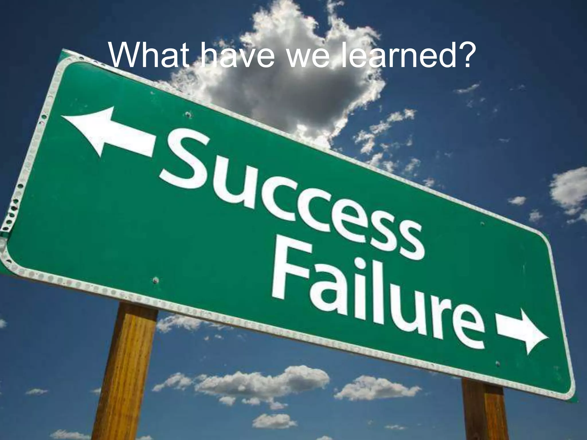 What have we learned?