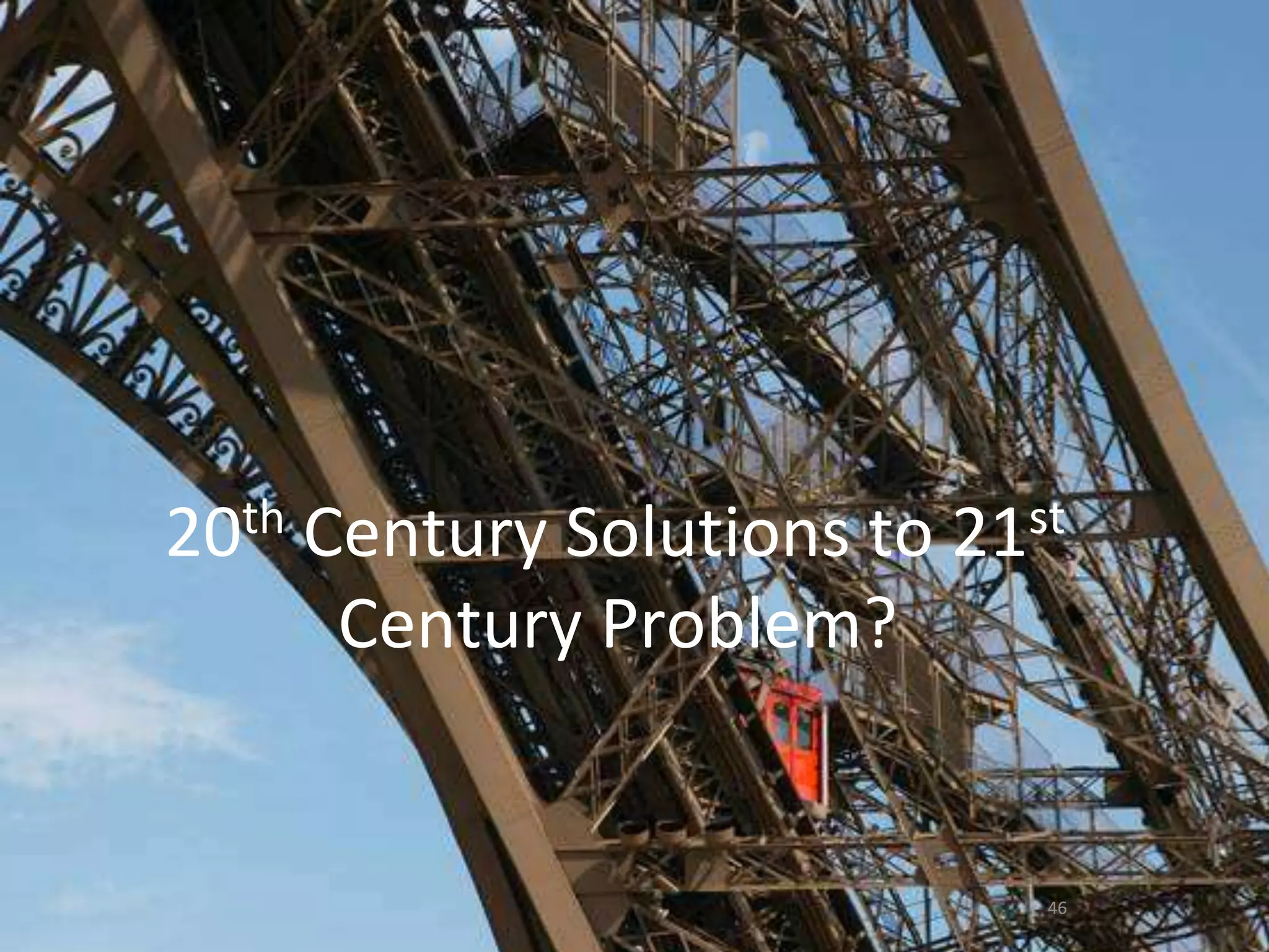 20th Century Solutions to 21st Century Problem?4646