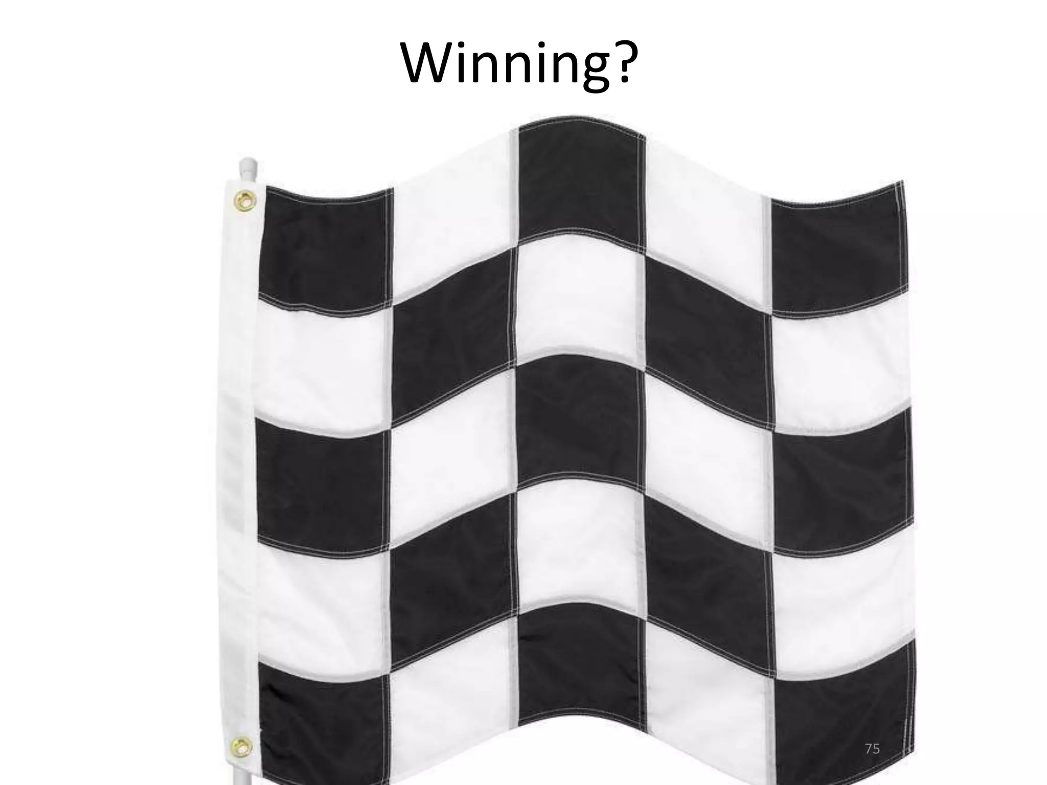 Winning?75