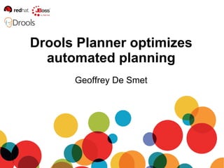 Geoffrey De Smet Drools Planner optimizes automated planning 