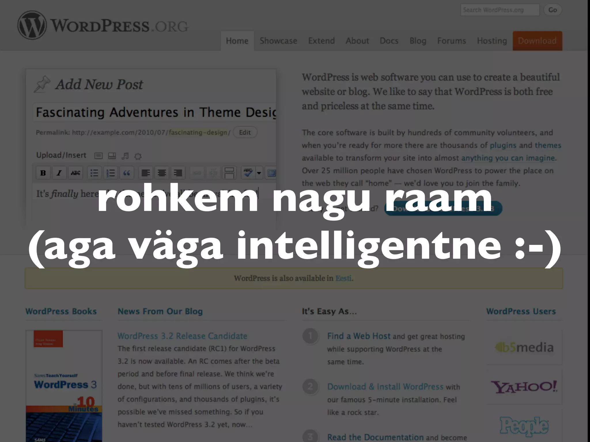 rohkem nagu raam
(aga väga intelligentne :-)
 