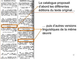 Le catalogue proposait d’abord les différentes éditions du texte original… …  puis d’autres versions linguistiques de la même œuvre 