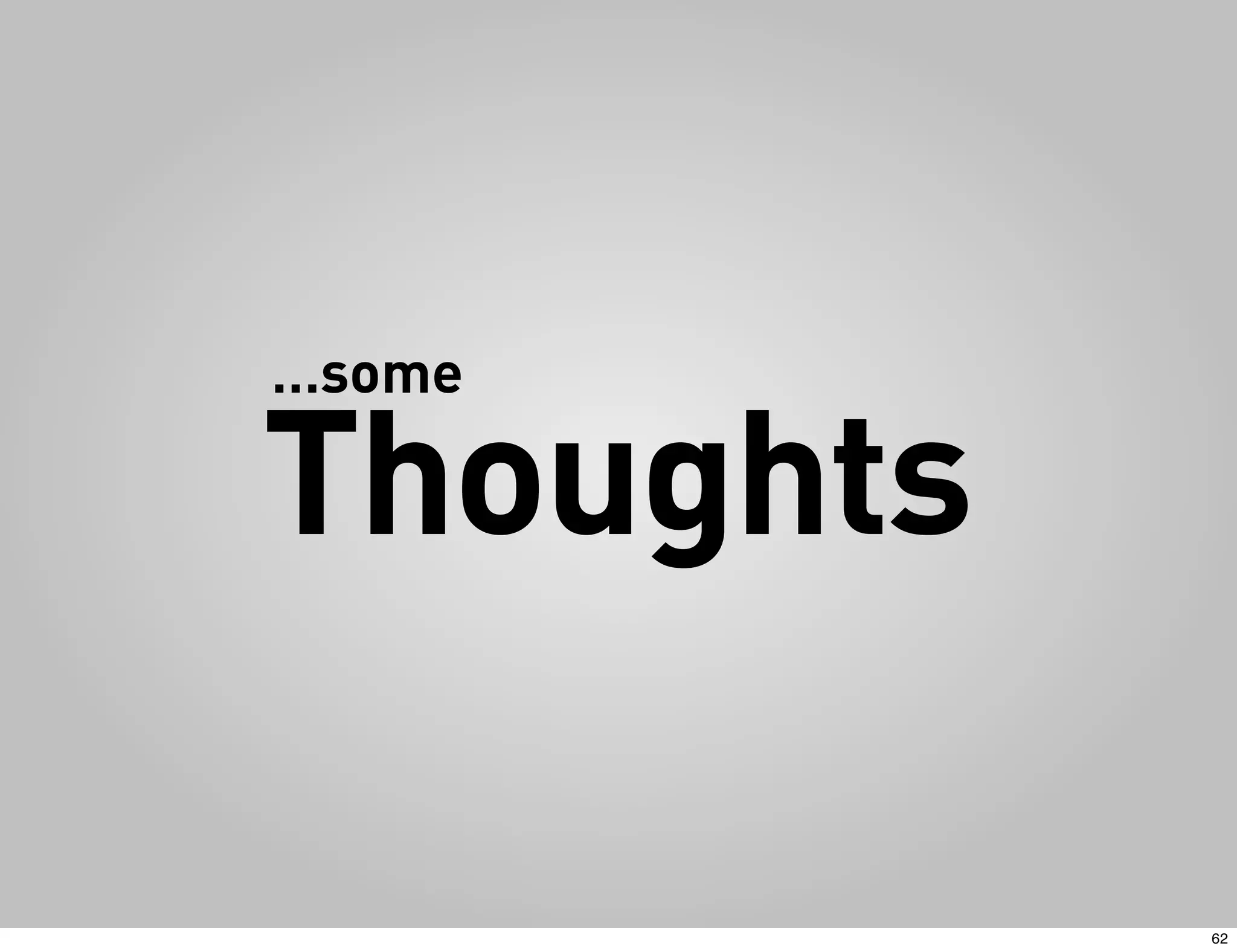…some

Thoughts

           62
 