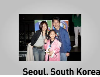 Seoul, South Korea
                 17
 