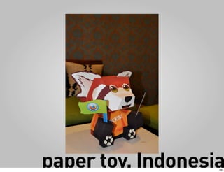 paper toy, Indonesia
                   35
 