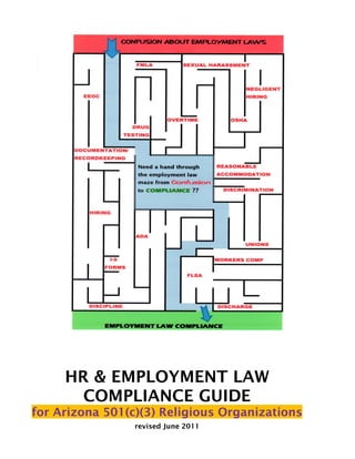 HR & EMPLOYMENT LAW
       COMPLIANCE GUIDE
for Arizona 501(c)(3) Religious Organizations
                 revised June 2011
 
