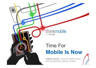 Time For
Mobile Is Now
',-"'*).,/"0)1!2%,"!/0!3/4#-%!5,-%5!
,+"!/6%$,'#/+5.!)//)-%!0$,+&%!
 