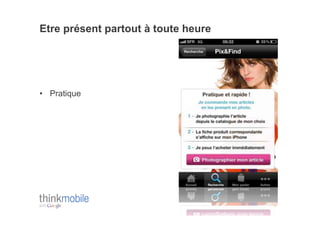 Etre présent partout à toute heure




•  Pratique
 