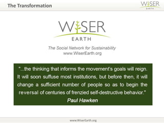 The Transformationwww.WiserEarth.org