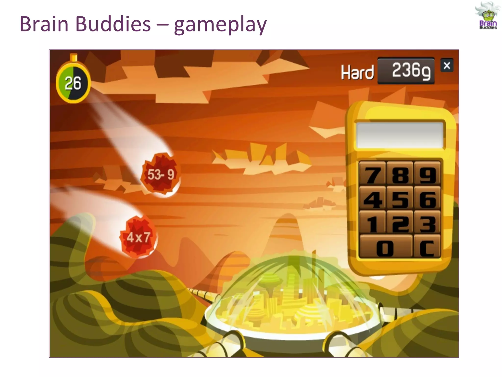 Brain	
  Buddies	
  –	
  gameplay	
  
 