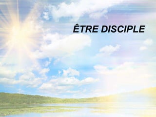 ÊTRE DISCIPLE 