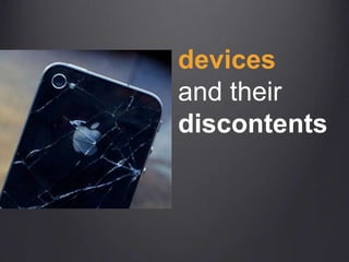 devicesand their discontents