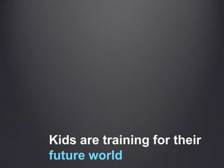 Kids are training for their future world