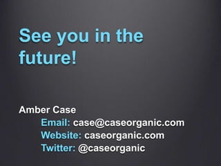 Design is reducing the time and space between need and satisfaction.