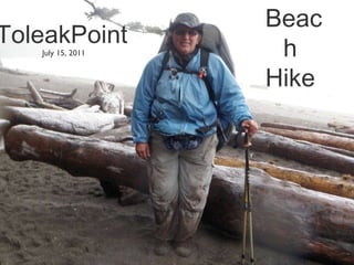 ToleakPoint  Beach  Hike   July 15, 2011 
