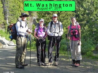 Mt. Washington August 4 th , 2011 Isaac Sun 