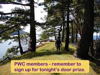 PWC members - remember to sign up for tonight’s door prize. 