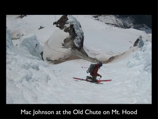Mac Johnson at the Old Chute on Mt. Hood 
