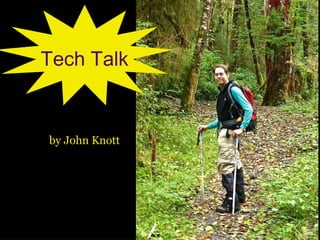 by John Knott Tech Talk 
