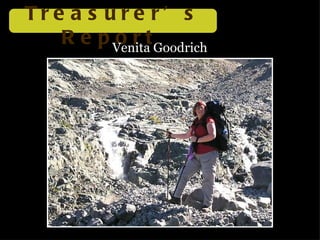 Venita Goodrich Treasurer’s Report  