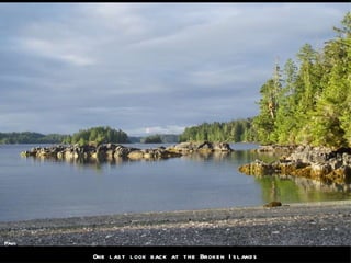 Paul One last look back at the Broken Islands 