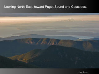 Looking North-East, toward Puget Sound and Cascades. Paul Cooney 