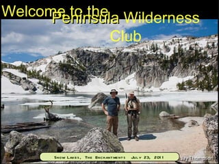 Welcome to the Peninsula  Wilderness Club Snow Lakes, The Enchantments  July 23, 2011 