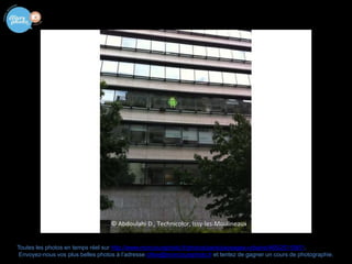 Toutes les photos en temps réel sur http://www.moncoursphoto.fr/photos/paris/paysages-urbains/465/20110811.Envoyez-nous vos plus belles photos à l’adresse chloe@moncoursphoto.fr et tentez de gagner un cours de photographie. 