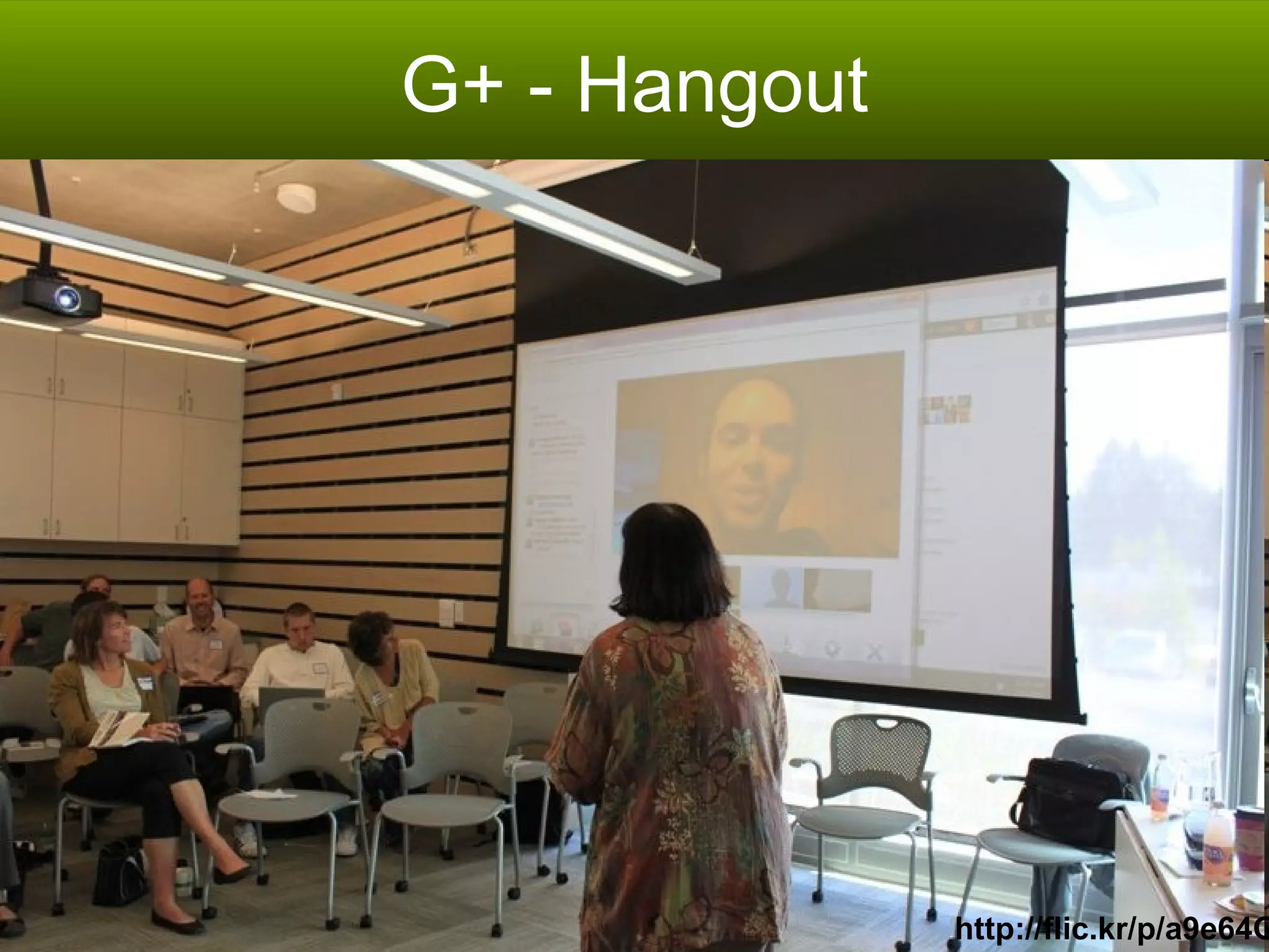 G+ - Hangout http://flic.kr/p/a9e64G 
