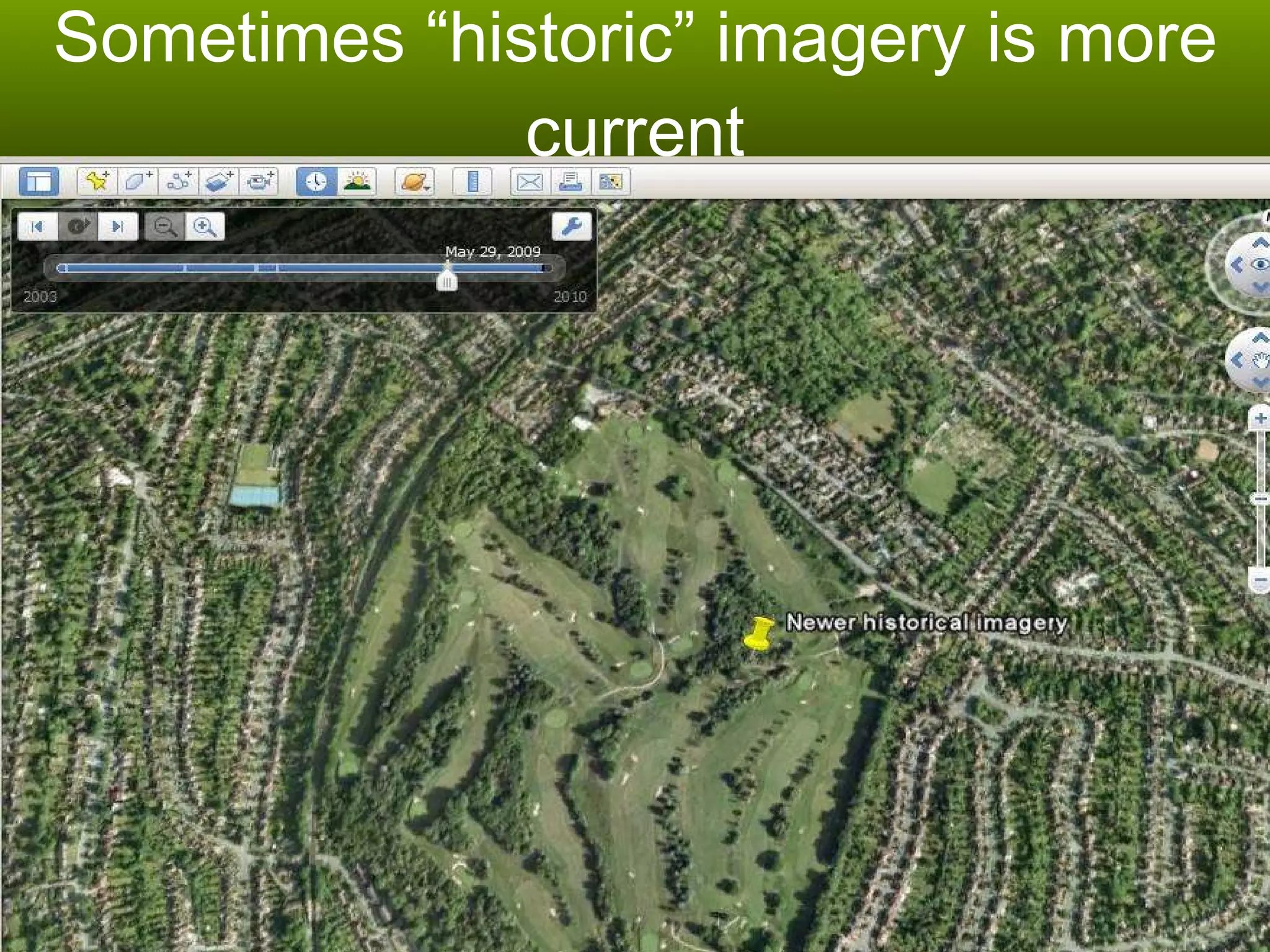 Sometimes “historic” imagery is more current 